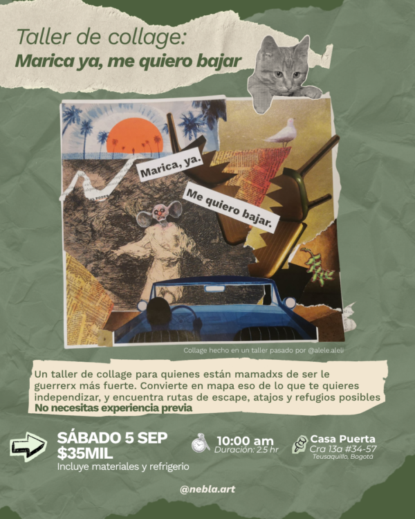 Taller de collage en Bogotá para independizarte de eso que te carga y poder gritar: Marica ya, me quiero bajar